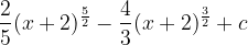 \dpi{120} \frac{2}{5}(x+2)^{\frac{5}{2}}-\frac{4}{3}(x+2)^{\frac{3}{2}}+c